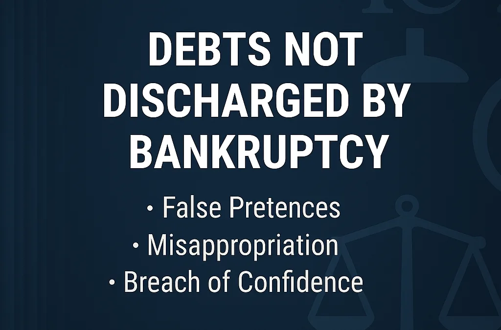 What Fraud Victims Should Know about Debts Not Discharged by Bankruptcy – False Pretences, Misappropriation of Trade Secrets and Breach of Confidence