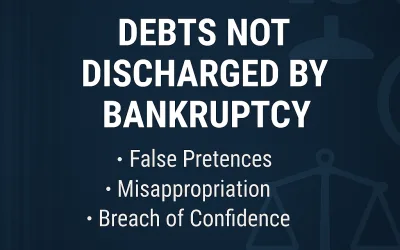 What Fraud Victims Should Know about Debts Not Discharged by Bankruptcy – False Pretences, Misappropriation of Trade Secrets and Breach of Confidence