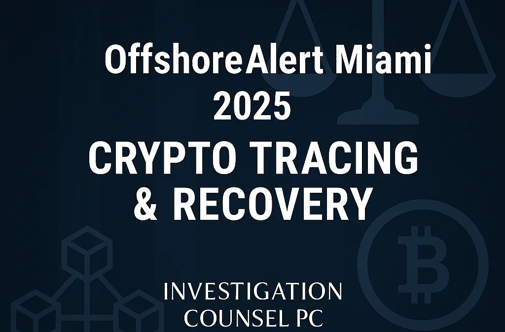 Offshore Alert Miami 2025 – An Update on Crypto Tracing and Recovery 